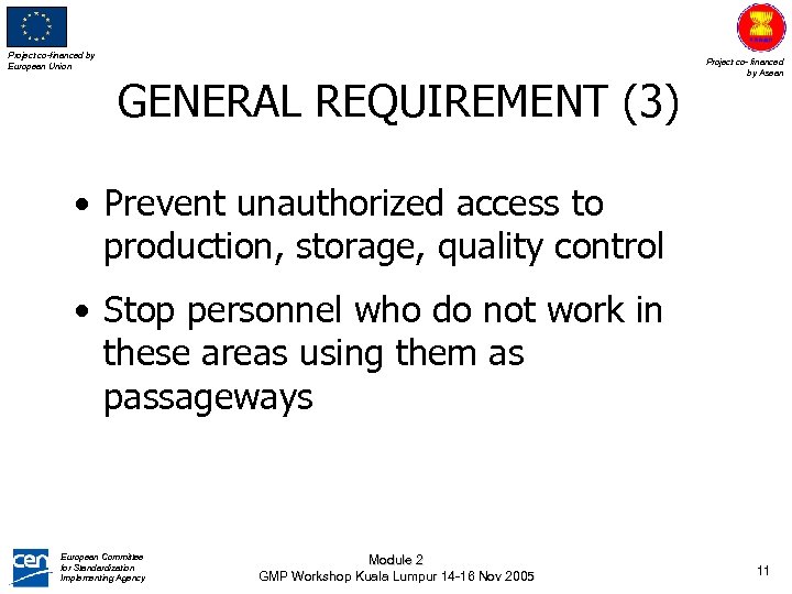 Project co-financed by European Union GENERAL REQUIREMENT (3) Project co- financed by Asean •