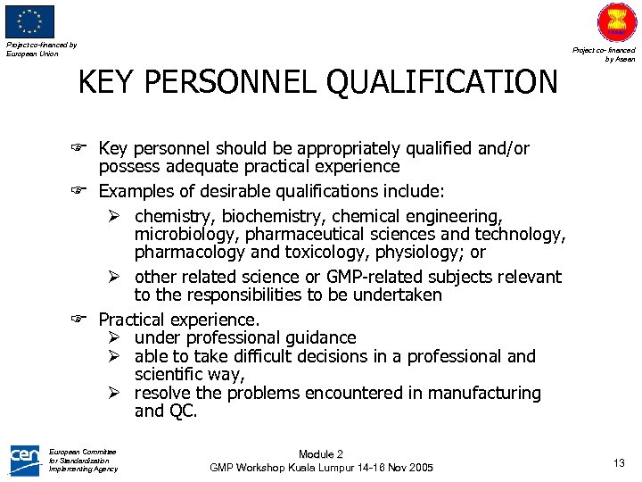 Project co-financed by European Union KEY PERSONNEL QUALIFICATION Project co- financed by Asean F