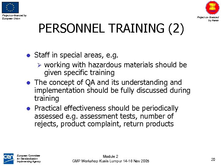 Project co-financed by European Union PERSONNEL TRAINING (2) Project co- financed by Asean Staff