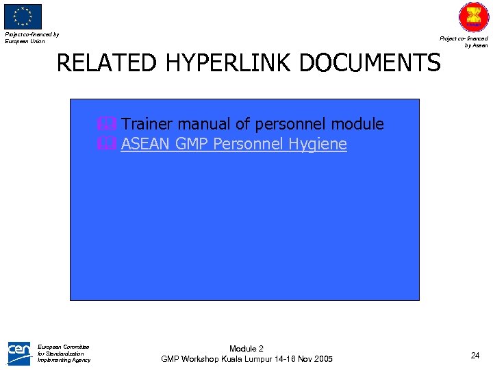 Project co-financed by European Union Project co- financed by Asean RELATED HYPERLINK DOCUMENTS &
