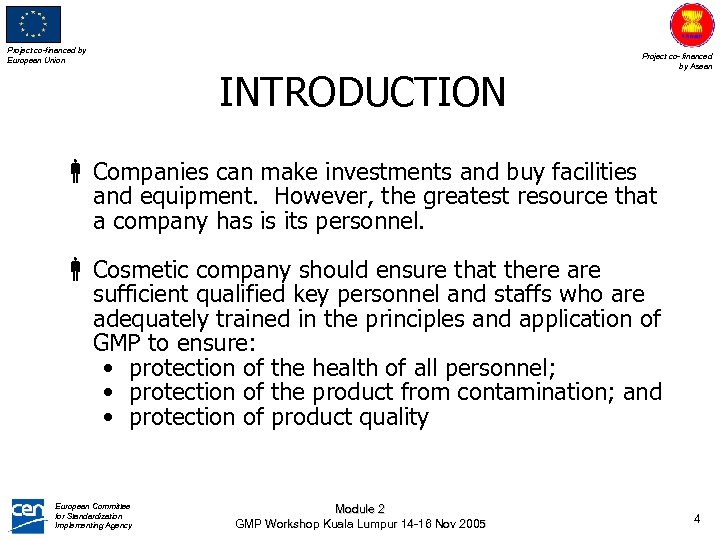 Project co-financed by European Union INTRODUCTION Project co- financed by Asean Companies can make