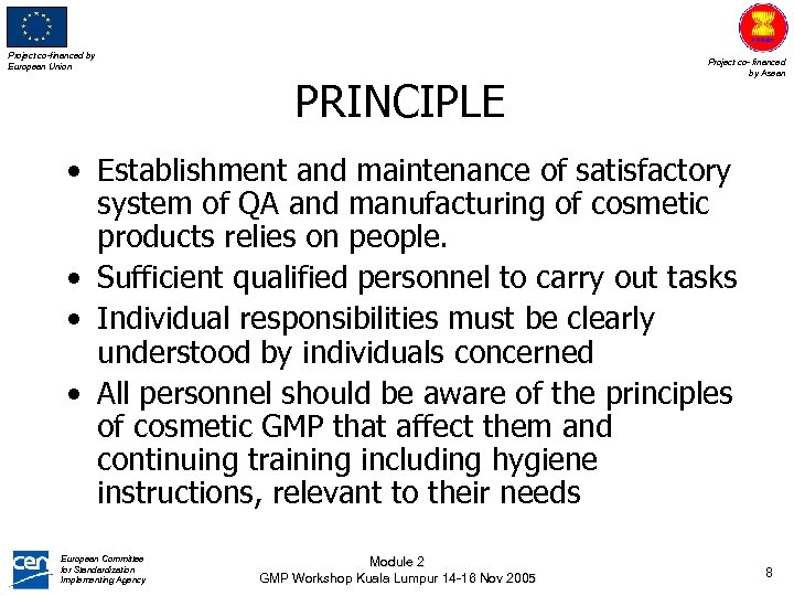 Project co-financed by European Union PRINCIPLE Project co- financed by Asean • Establishment and