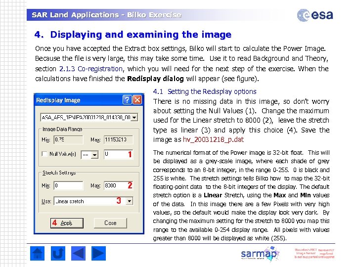 SAR Land Applications - Bilko Exercise 4. Displaying and examining the image Once you