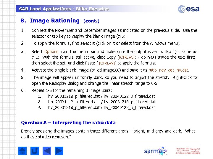 SAR Land Applications - Bilko Exercise 8. Image Rationing (cont. ) 1. Connect the