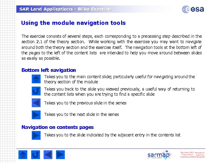 SAR Land Applications - Bilko Exercise Using the module navigation tools The exercise consists