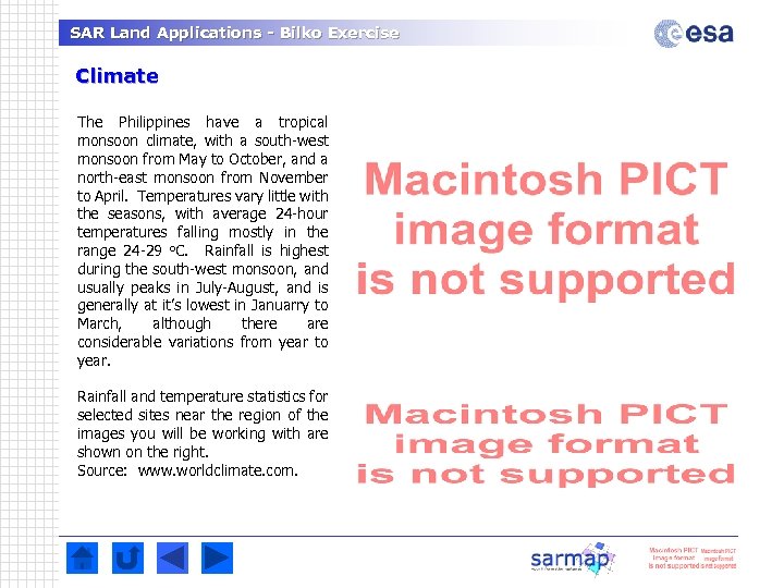 SAR Land Applications - Bilko Exercise Climate The Philippines have a tropical monsoon climate,