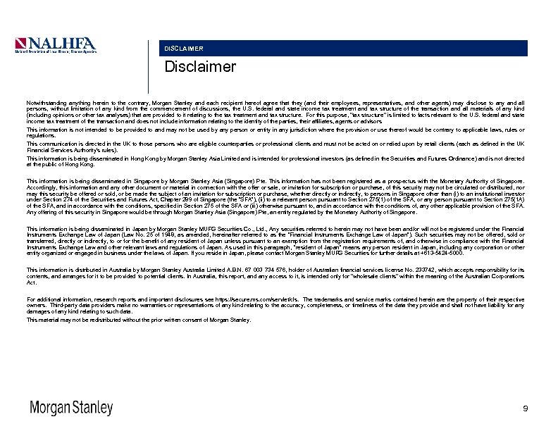 DISCLAIMER Disclaimer Notwithstanding anything herein to the contrary, Morgan Stanley and each recipient hereof