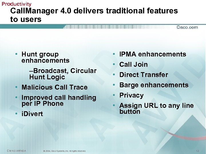 Productivity Call. Manager 4. 0 delivers traditional features to users • Hunt group enhancements