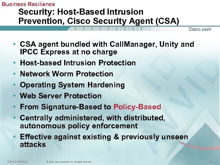 Business Resilience Security: Host-Based Intrusion Prevention, Cisco Security Agent (CSA) • CSA agent bundled