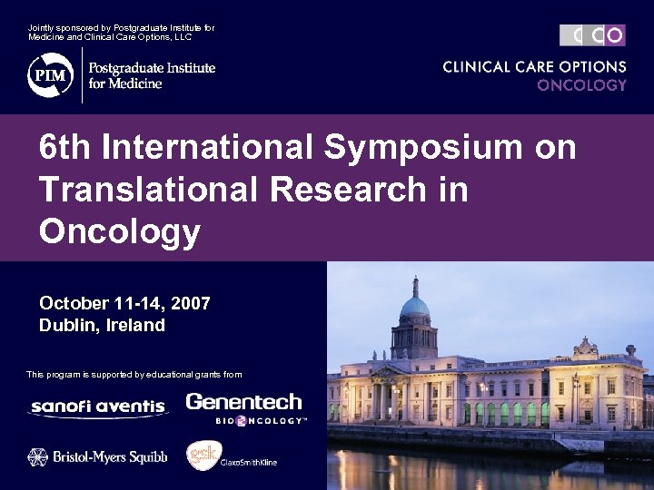 Jointly sponsored by Postgraduate Institute for Medicine and Clinical Care Options, LLC 6 th