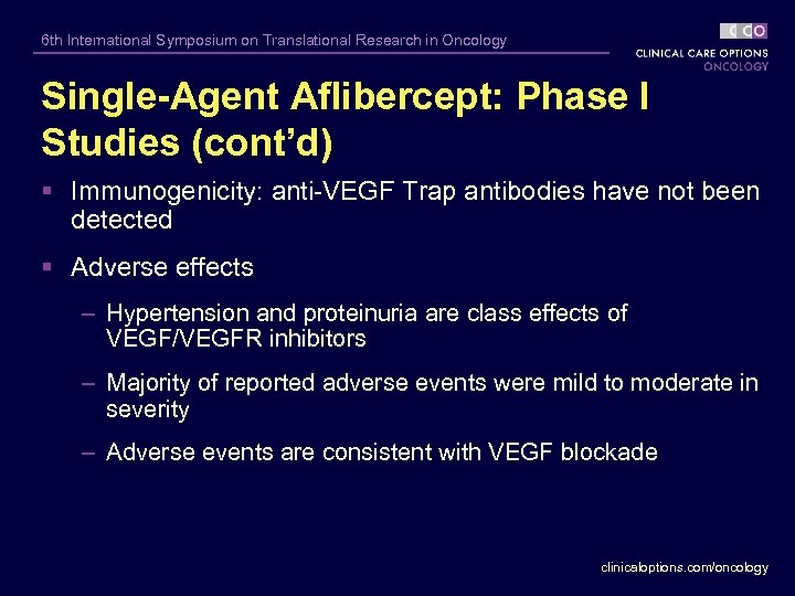 6 th International Symposium on Translational Research in Oncology Single-Agent Aflibercept: Phase I Studies