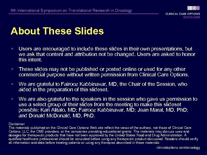 6 th International Symposium on Translational Research in Oncology About These Slides § Users