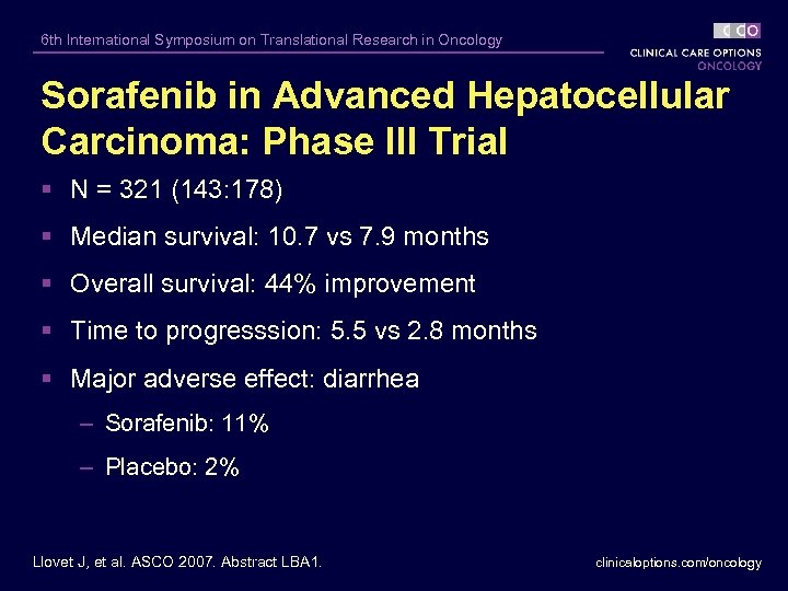 6 th International Symposium on Translational Research in Oncology Sorafenib in Advanced Hepatocellular Carcinoma: