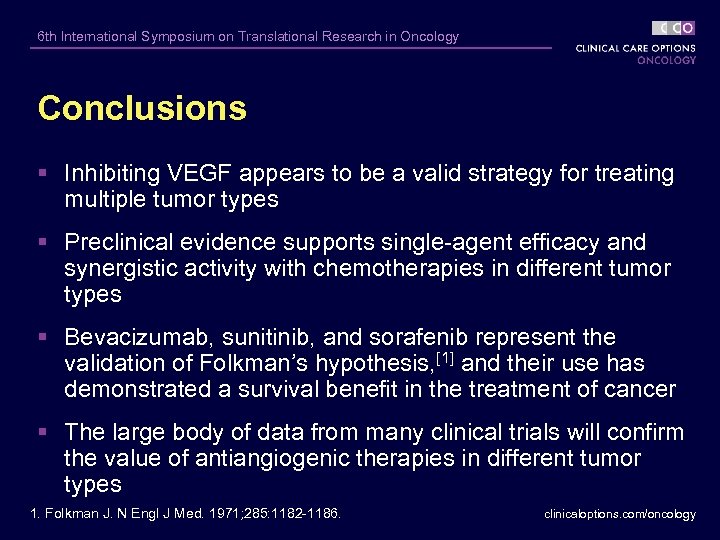 6 th International Symposium on Translational Research in Oncology Conclusions § Inhibiting VEGF appears