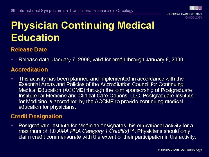 6 th International Symposium on Translational Research in Oncology Physician Continuing Medical Education Release