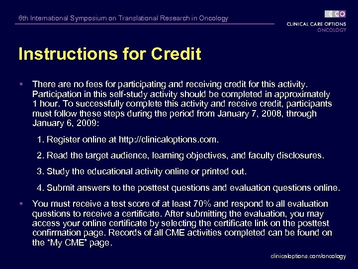 6 th International Symposium on Translational Research in Oncology Instructions for Credit § There