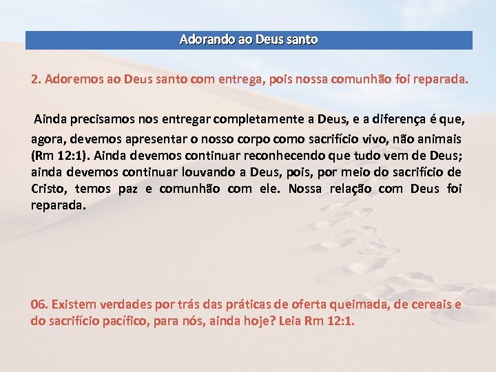 Adorando ao Deus santo 2. Adoremos ao Deus santo com entrega, pois nossa comunhão