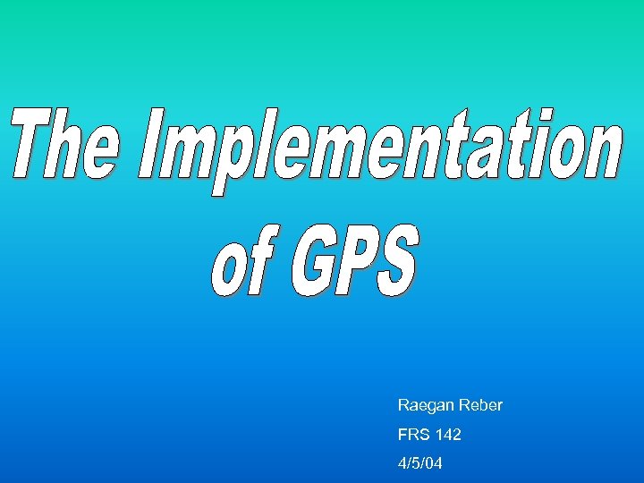 Raegan Reber FRS 142 4/5/04 