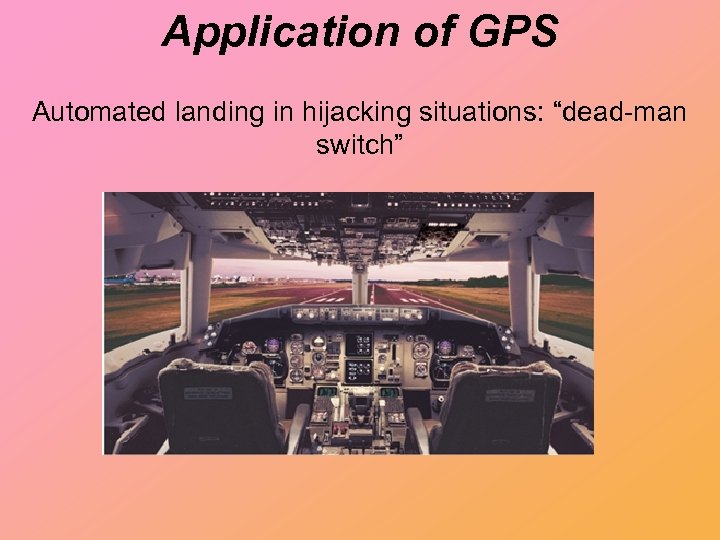 Application of GPS Automated landing in hijacking situations: “dead-man switch” 