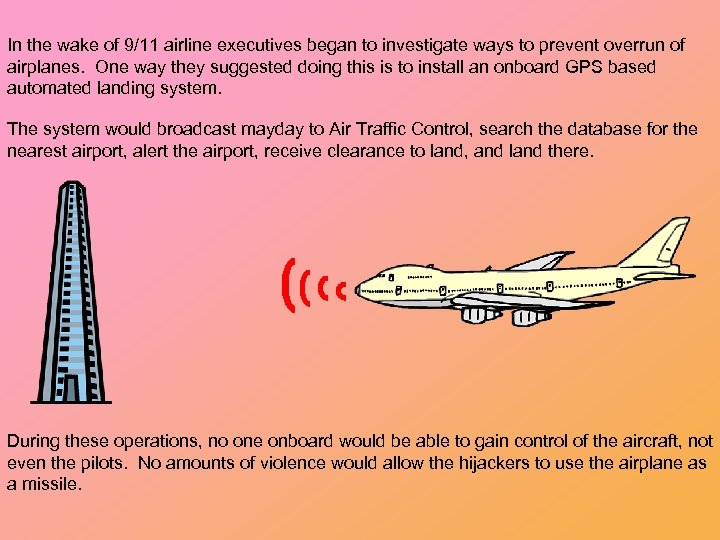 In the wake of 9/11 airline executives began to investigate ways to prevent overrun