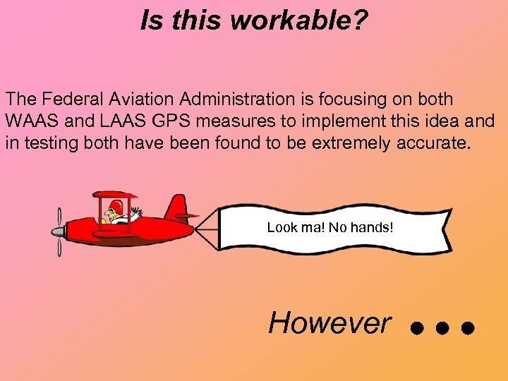Is this workable? The Federal Aviation Administration is focusing on both WAAS and LAAS