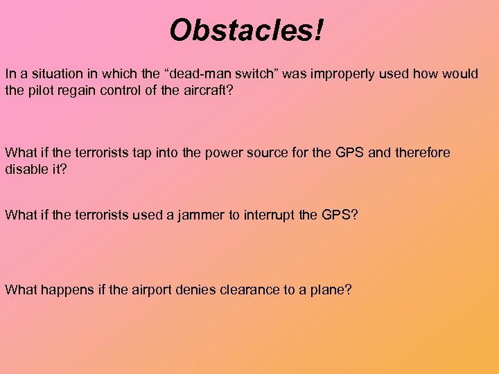 Obstacles! In a situation in which the “dead-man switch” was improperly used how would