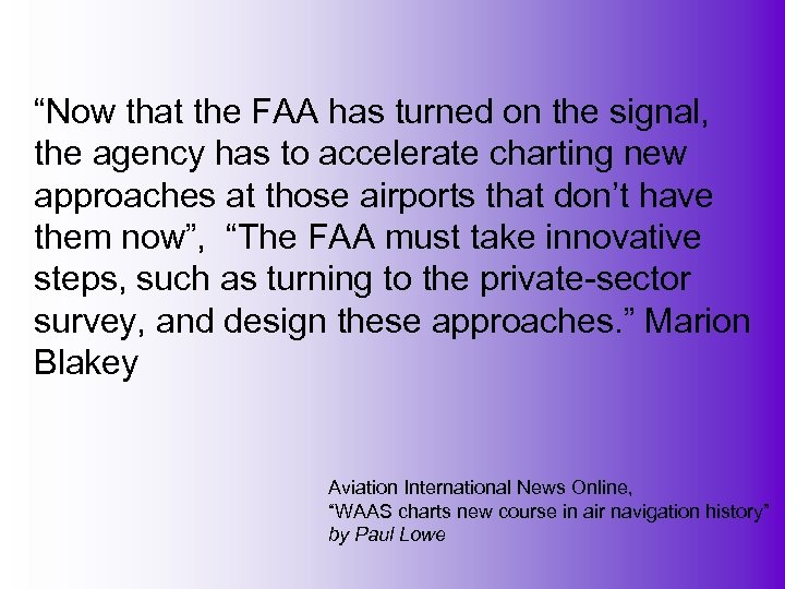 “Now that the FAA has turned on the signal, the agency has to accelerate