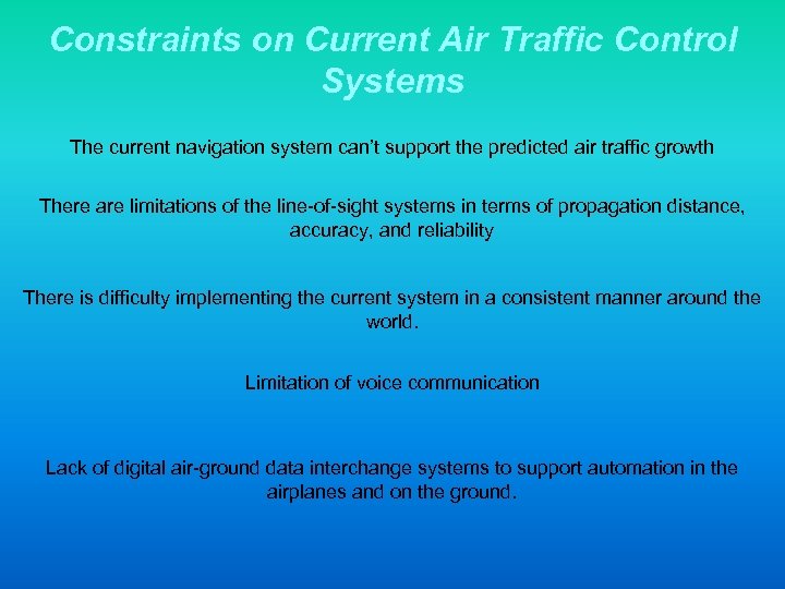 Constraints on Current Air Traffic Control Systems The current navigation system can’t support the