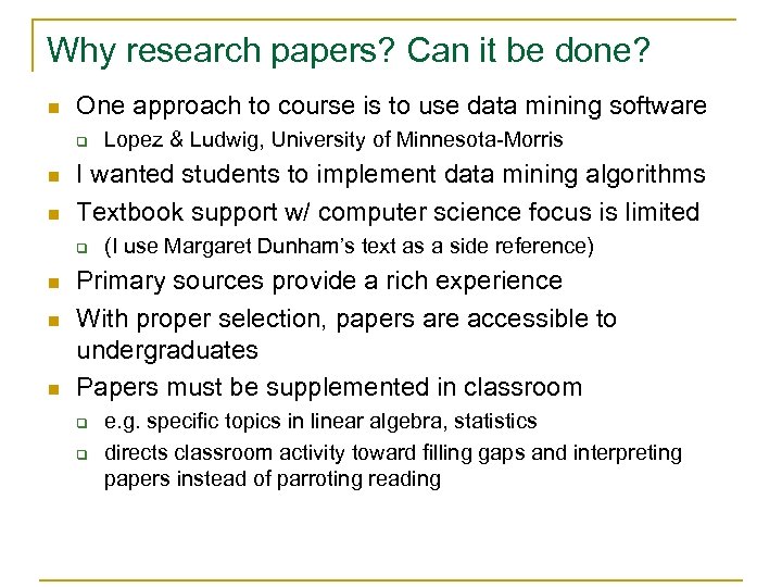 Why research papers? Can it be done? n One approach to course is to