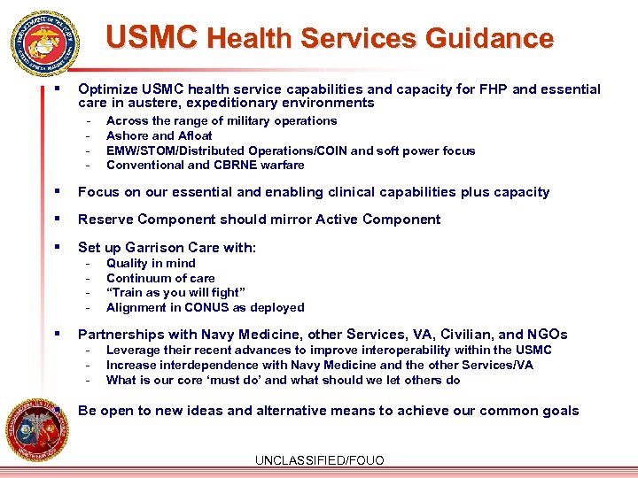 USMC Health Services Guidance § Optimize USMC health service capabilities and capacity for FHP