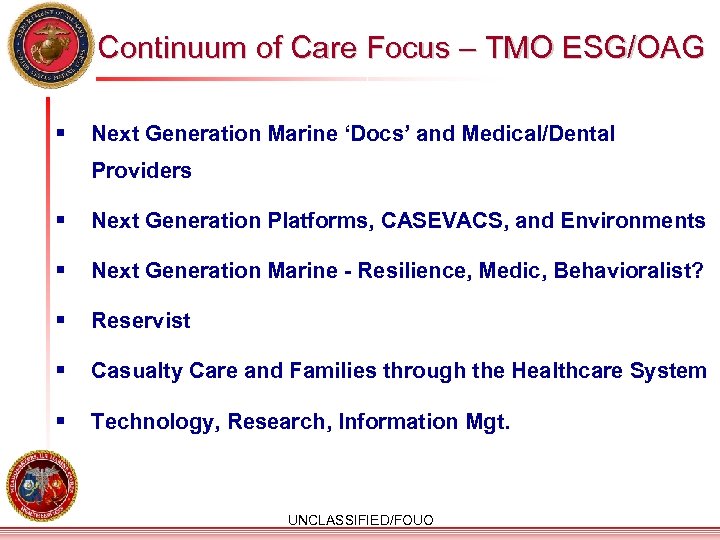 Continuum of Care Focus – TMO ESG/OAG § Next Generation Marine ‘Docs’ and Medical/Dental