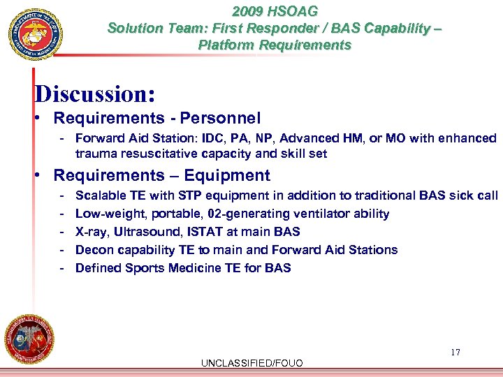 2009 HSOAG Solution Team: First Responder / BAS Capability – Platform Requirements Discussion: •