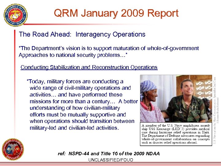 QRM January 2009 Report The Road Ahead: Interagency Operations “The Department’s vision is to