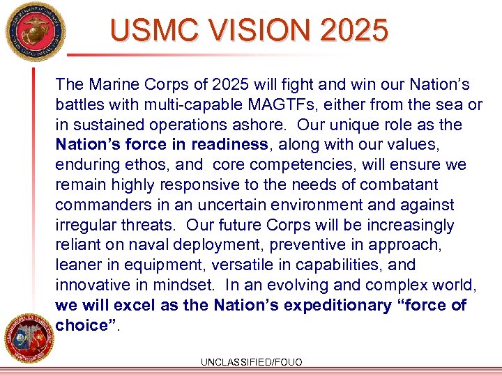 USMC VISION 2025 The Marine Corps of 2025 will fight and win our Nation’s