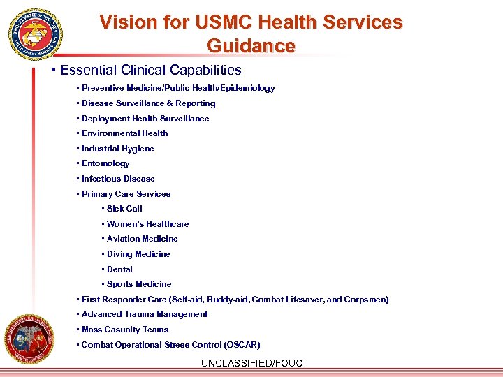 Vision for USMC Health Services Guidance • Essential Clinical Capabilities • Preventive Medicine/Public Health/Epidemiology