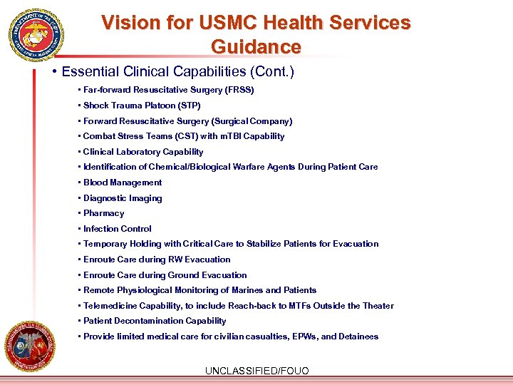 Vision for USMC Health Services Guidance • Essential Clinical Capabilities (Cont. ) • Far-forward