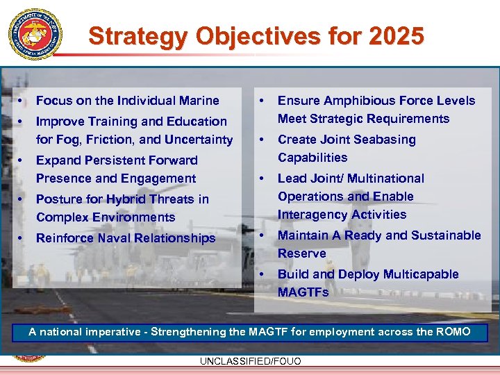 Strategy Objectives for 2025 • Focus on the Individual Marine • • Improve Training