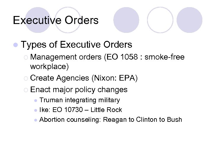 Executive Orders l Types of Executive Orders ¡ Management orders (EO 1058 : smoke-free