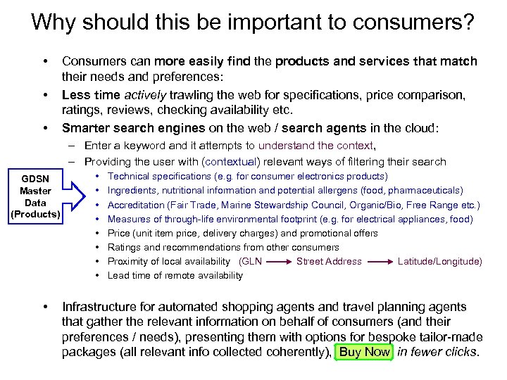 Why should this be important to consumers? • • • Consumers can more easily