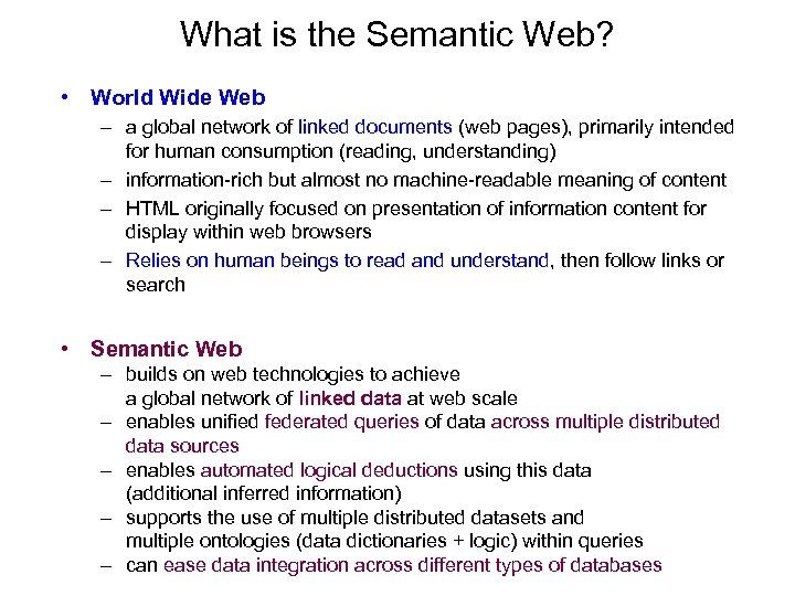 What is the Semantic Web? • World Wide Web – a global network of