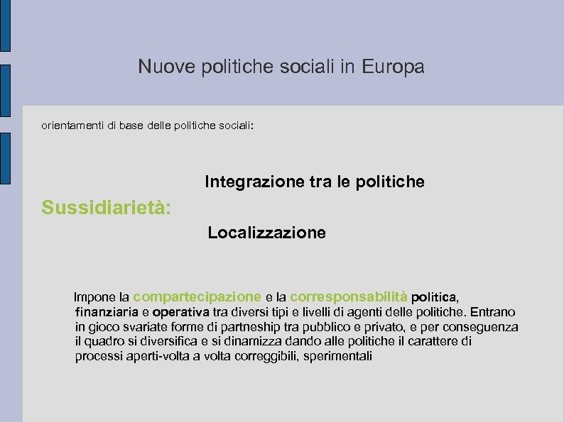 Nuove politiche sociali in Europa orientamenti di base delle politiche sociali: Integrazione tra le