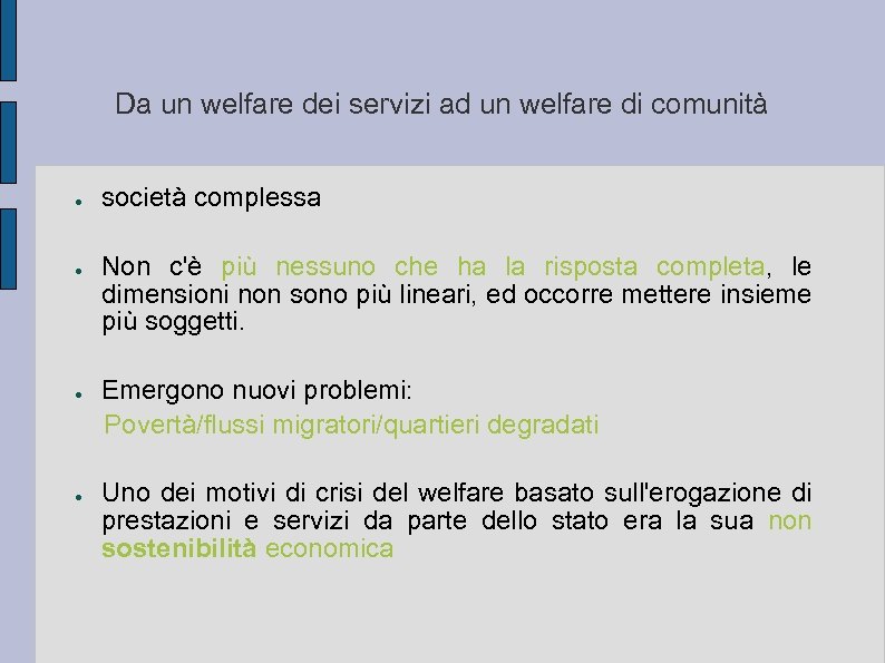 Da un welfare dei servizi ad un welfare di comunità ● ● società complessa