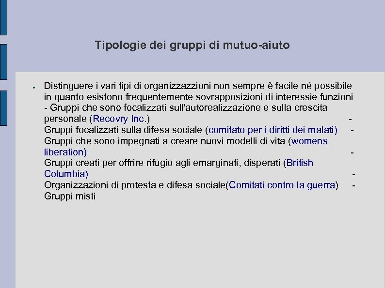 Tipologie dei gruppi di mutuo-aiuto ● Distinguere i vari tipi di organizzazzioni non sempre