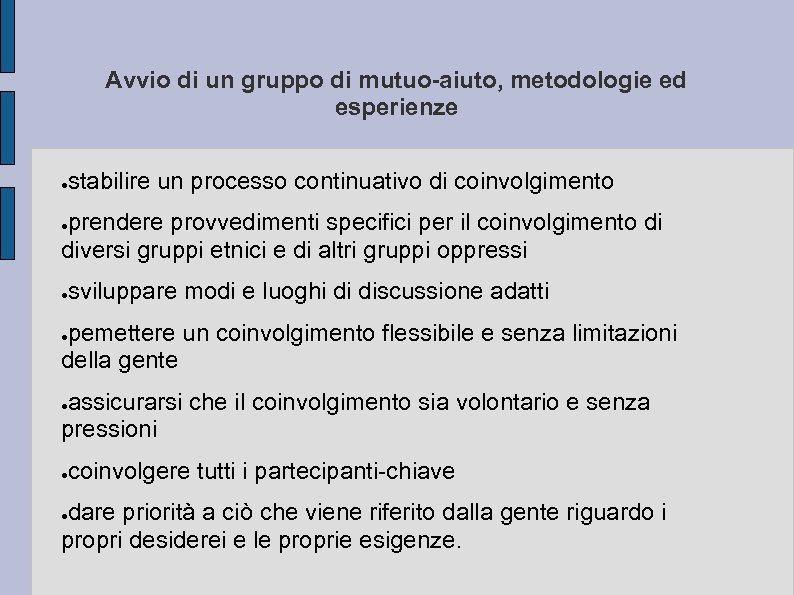 Avvio di un gruppo di mutuo-aiuto, metodologie ed esperienze ● stabilire un processo continuativo