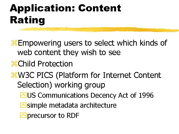 Application: Content Rating z. Empowering users to select which kinds of web content they