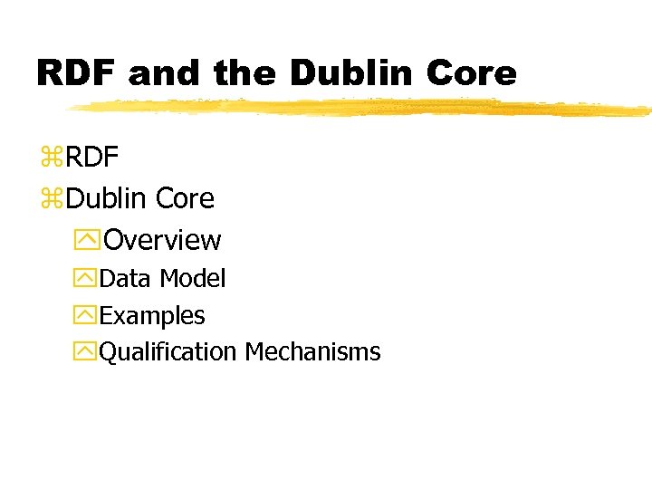 RDF and the Dublin Core z. RDF z. Dublin Core y. Overview y. Data