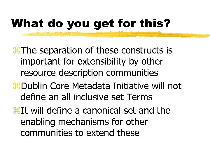 What do you get for this? z. The separation of these constructs is important