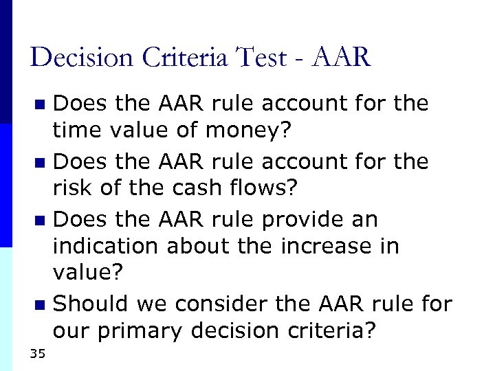 Decision Criteria Test - AAR Does the AAR rule account for the time value