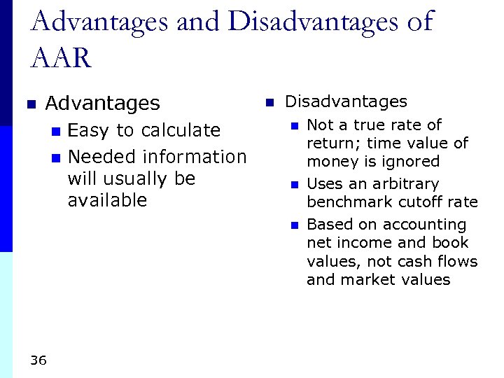 Advantages and Disadvantages of AAR n Advantages Easy to calculate n Needed information will