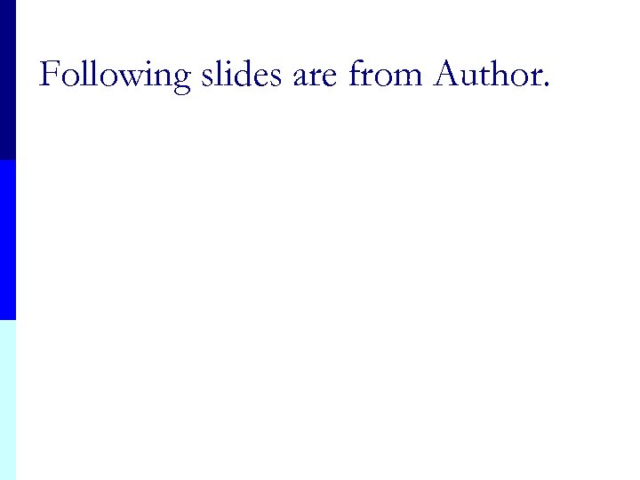 Following slides are from Author. 